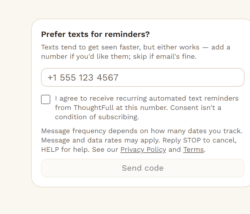 The text-reminder opt-in shown in Settings: a mobile-number field, an unchecked consent checkbox reading 'I agree to receive recurring automated text reminders from ThoughtFull at this number. Consent isn't a condition of subscribing,' and disclosure text covering message frequency, that message and data rates may apply, and replying STOP to cancel or HELP for help, with links to the Privacy Policy and Terms. The Send code button is disabled until the box is checked.
